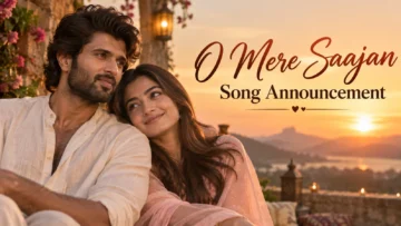 Vijay Deverakonda and Rashmika Mandanna Ranabaali Song O Mere Saajan Release Date